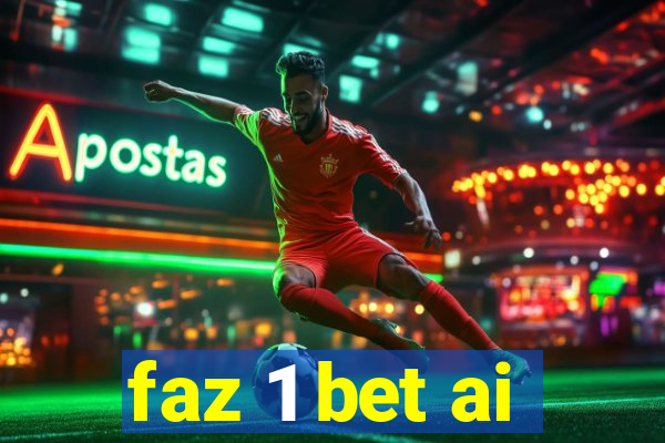 faz 1 bet ai